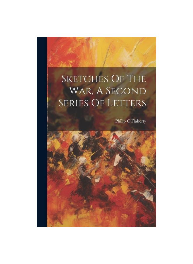 The Sketches Of The War, A Second Series Of Letters Book