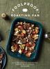 Kniha Foolproof Roasting Pan : 60 Effortless One-Pan Recipes Packed with Flavour