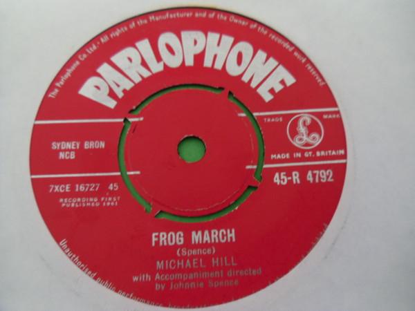 

7inch Record MICHAEL HILL - Frog March 45R4792 Parlophone 1961 UK Pop Used