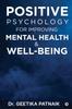 The Positive Psychology for Improving Mental Health & Well-Being Book