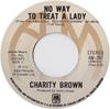 7-tums skiva CHARITY BROWN No Way To Treat A Lady AM397 AM Records 1975 Kanada Rock Begagnad