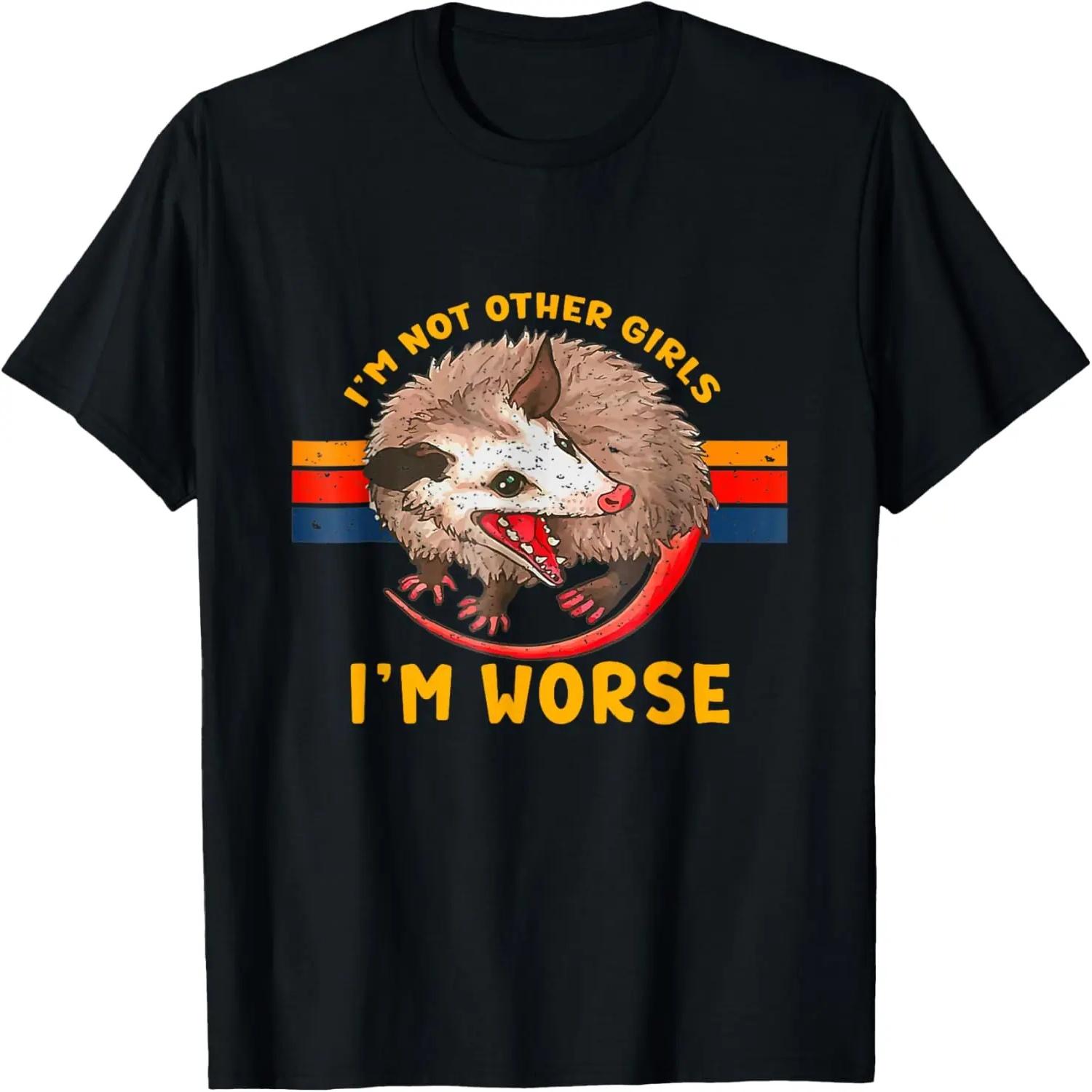 Possum I’m not like other girls I’m worse Phalangeriformes T-Shirt S
