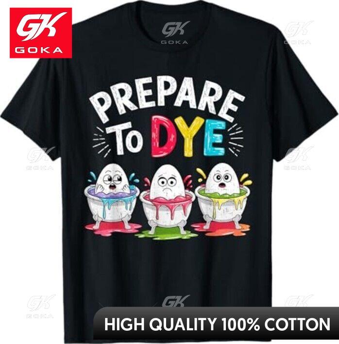 Unisex Women Prepare To Dye Funny Easter Sunday Graphic T Shirts Unisexs Clothing New in Tops Tees Cotton Women Funny Summer Tshrits S