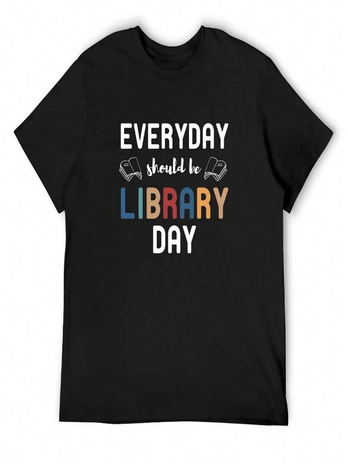 Everyday Should Be LIBRARY DAY T-Shirt Plain Graphic T Shirts Cute Clothes unisex T Shirts High Quality S разноцветный