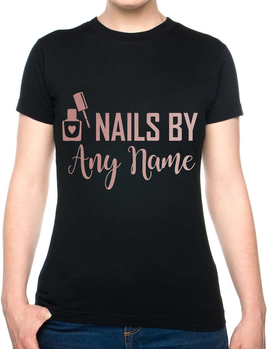 

Personalise This Ladies T-Shirt Nails By Work Name Here Tee For Nail Beauty M