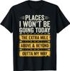 Places I Won't Be Going Today Funny Sarcastic Quote Graphic Tee