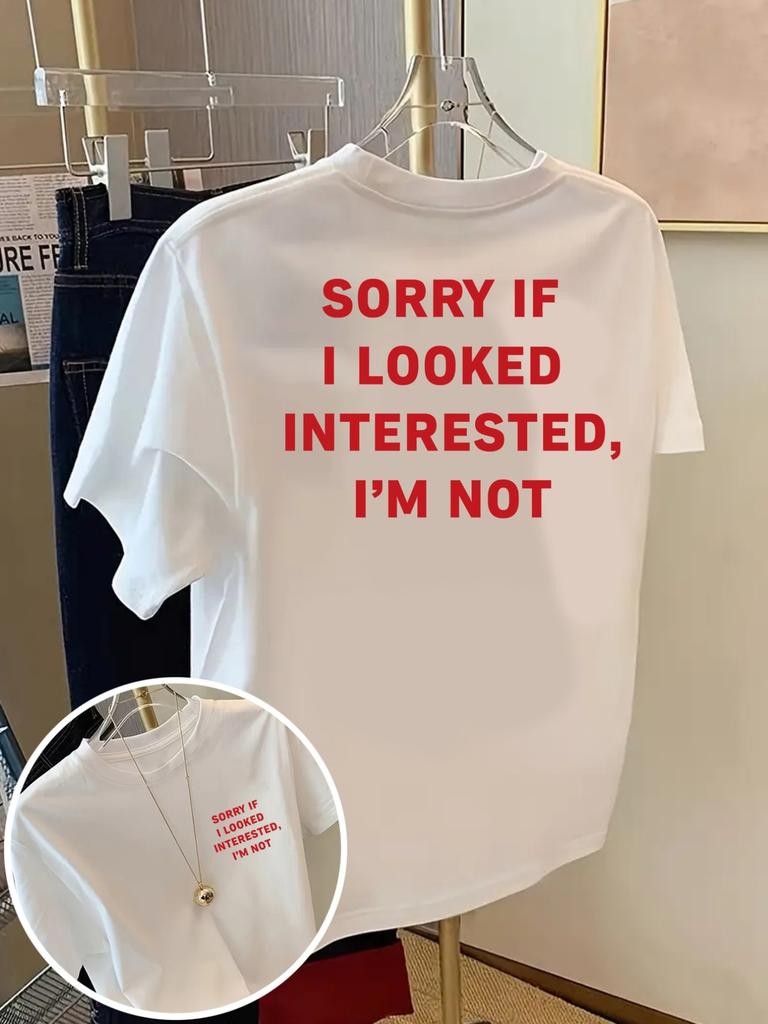 Sorry I seem interested Im not a fashion print Unisexs springsummer trendy printed Tshirt fashion item