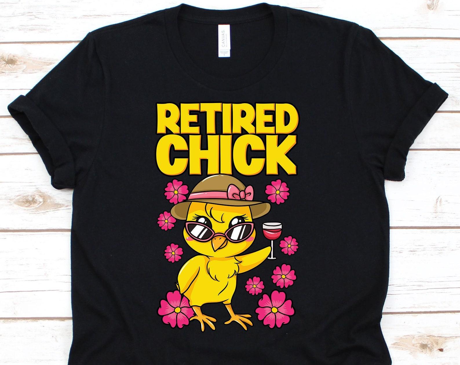 Retired Chick Shirt, Happy Retirement Tshirt For Grandma Grandmother Granny Nana, Cute Nana Retirement T-Shirt For Grandma M
