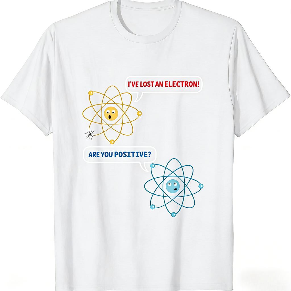I Lost An Electron Are You Positive Chemistry Joke TShirt Women Clothing Graphic T Shirts Vintage Clothes