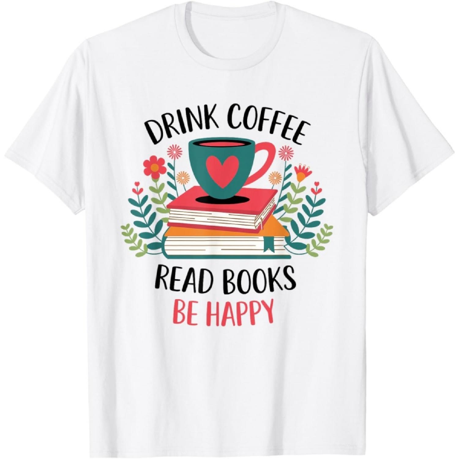 Drink Coffee Read Books Be Happy T-Shirt XXXXXL белый