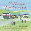 Village Fortunes by Rebecca Shaw Paperback Book 9781409120995