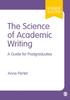 The The Science of Academic Writing : A Guide for Postgraduates Book