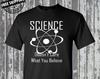 Science Doesn't Care What You Believe T-Shirt - Atom Geek Nerd College
