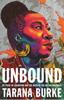 The Unbound : My Story of Liberation and the Birth of the Me Too Movement Book