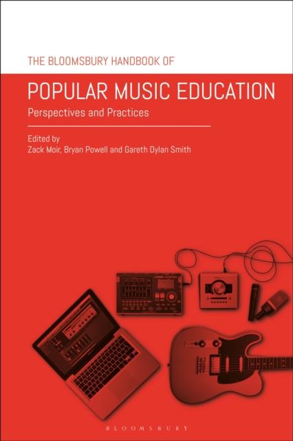 The The Bloomsbury Handbook of Popular Music Education : Perspectives and Practices Book