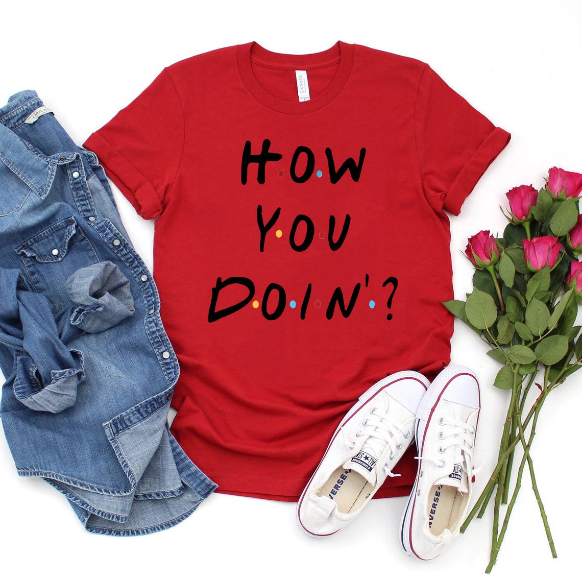 How You Doin Shirt Friends TV Show T Shirts Women Casual Funny T Shirt Summer Harajuku Graphic Tee Short Sleeve Tshirt Tops S