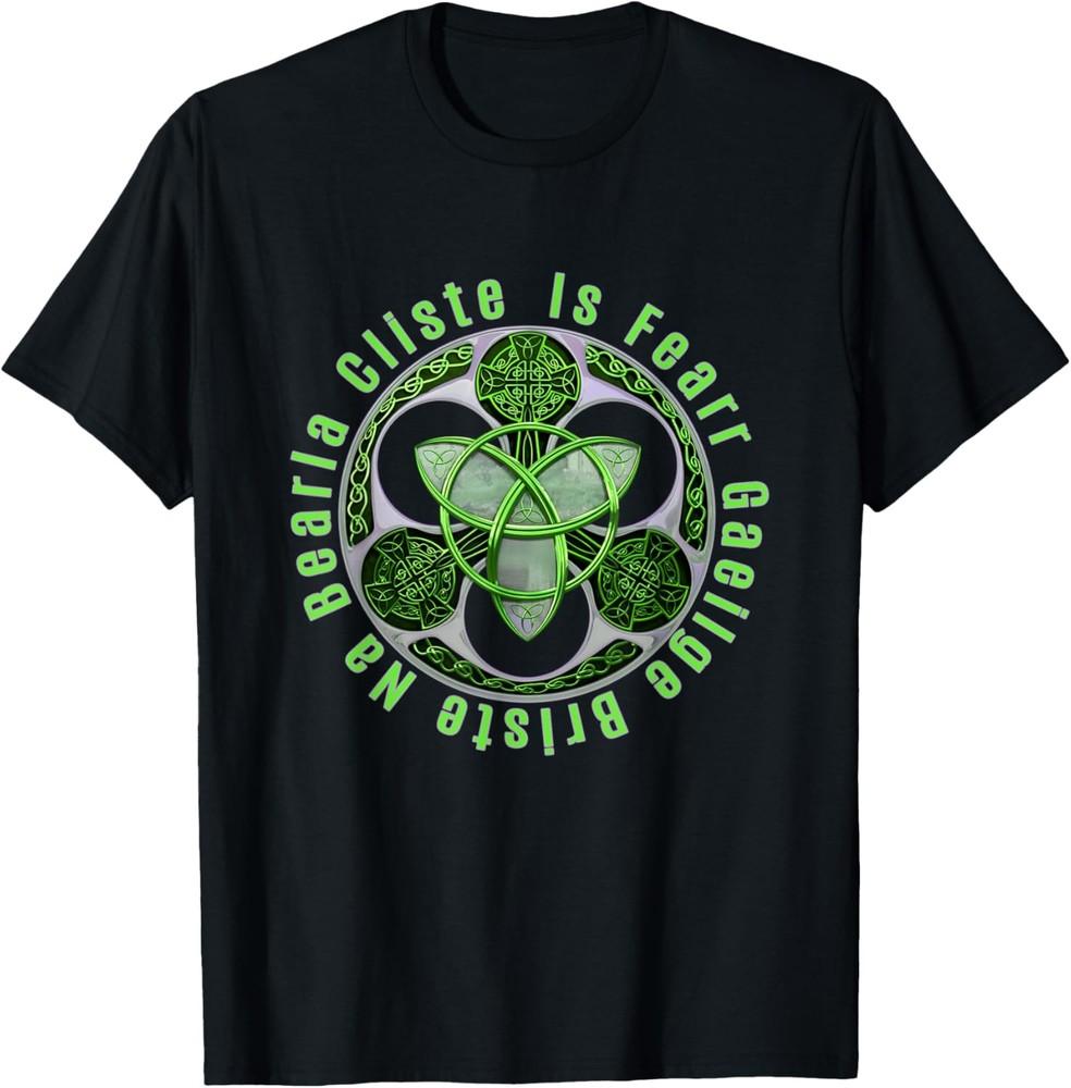 

Celtic Gaelic Irish Saying Ireland Trinity Knot T-Shirt Unisex T-Shirt XXXXL