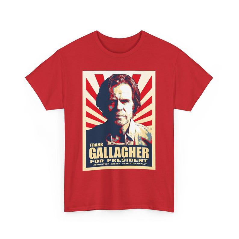 Frank Gallagher for President Funny Gift Shameless Meme Unapologetically T-shirt Trendy Streetwear for Daily Looks