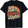Big Fan of Human Rights Protest Retro Rainbow Unisex T-Shirt