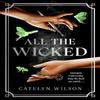 All The Wicked by Catelyn Wilson Hardback Book 9780241681572