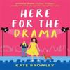Here for the Drama by Kate Bromley Paperback Book 9781838778132