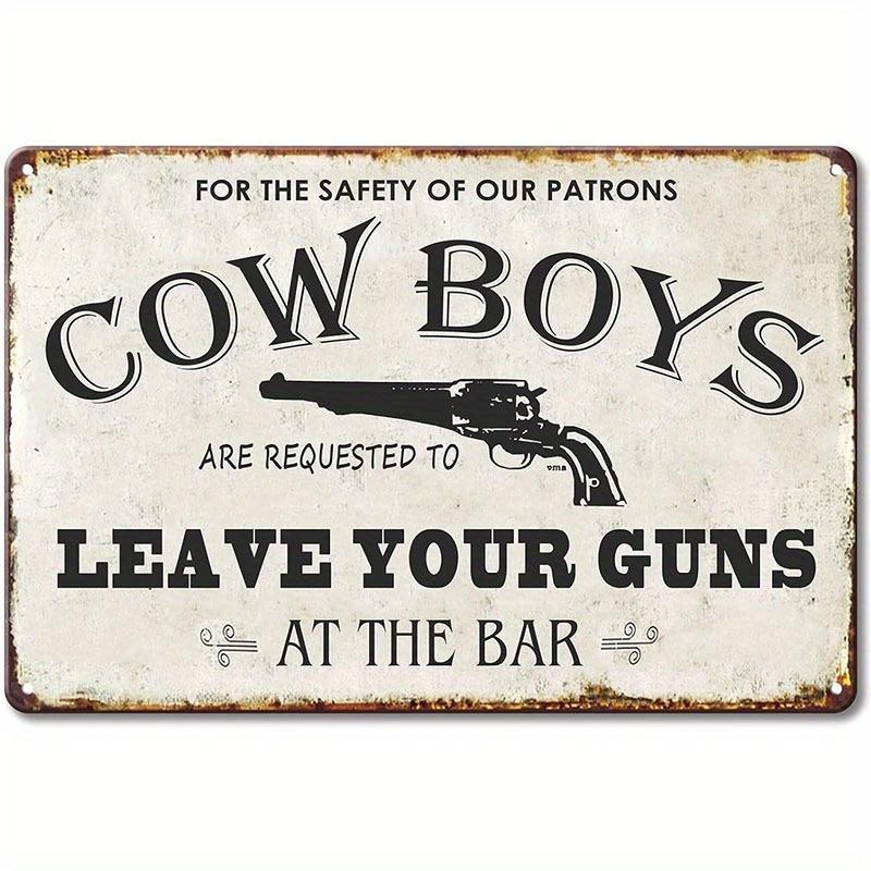 Vintage Western Cowboy Metal Wall Decor Rustic Cowboys Asked to Leave Your Guns at the Bar Sign Lightweight Aluminum Old