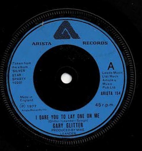 7inch Record GARY GLITTER - I Dare You To Lay One On Me Arista154 Arista 1977 UK Rock Used