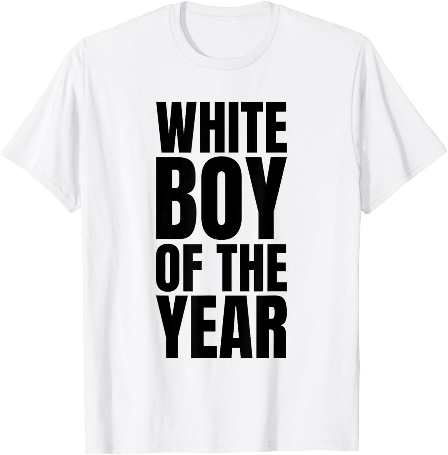 White Boy Of The Year For Men Boys Funny Graphic T-Shirt Mens Womens Tees Top unisex T-Shirt Mens Womens Tees Top L