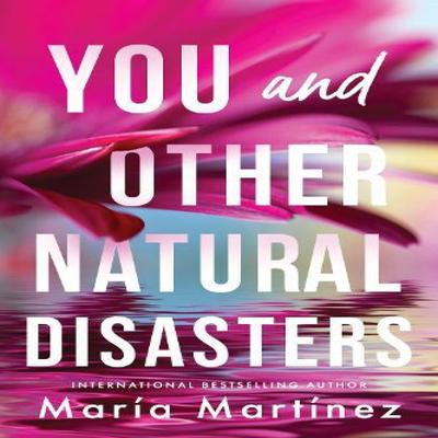 You and Other Natural Disasters by Maria Martinez Paperback Book 9781464225048