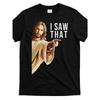 Funny I Saw That Jesus Graphic T-Shirt for Men