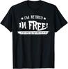 I'm Retired I'm Free To Do What My Wife Tells Me To Do T-Shirt Unisex T-Shirt