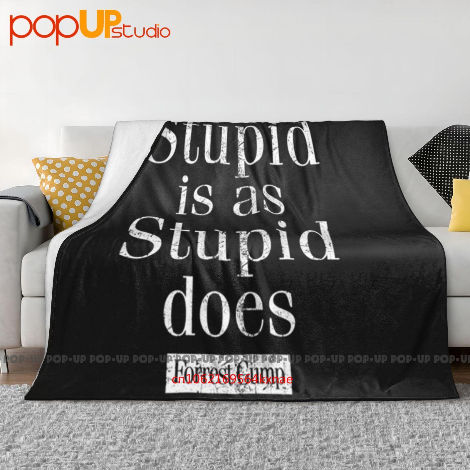 Forest Gump Stupid Is As Stupid Does Slogan Movie Ultra-Soft Blanket Quilt Winter Sofa Cover Bed Covers 30x40in