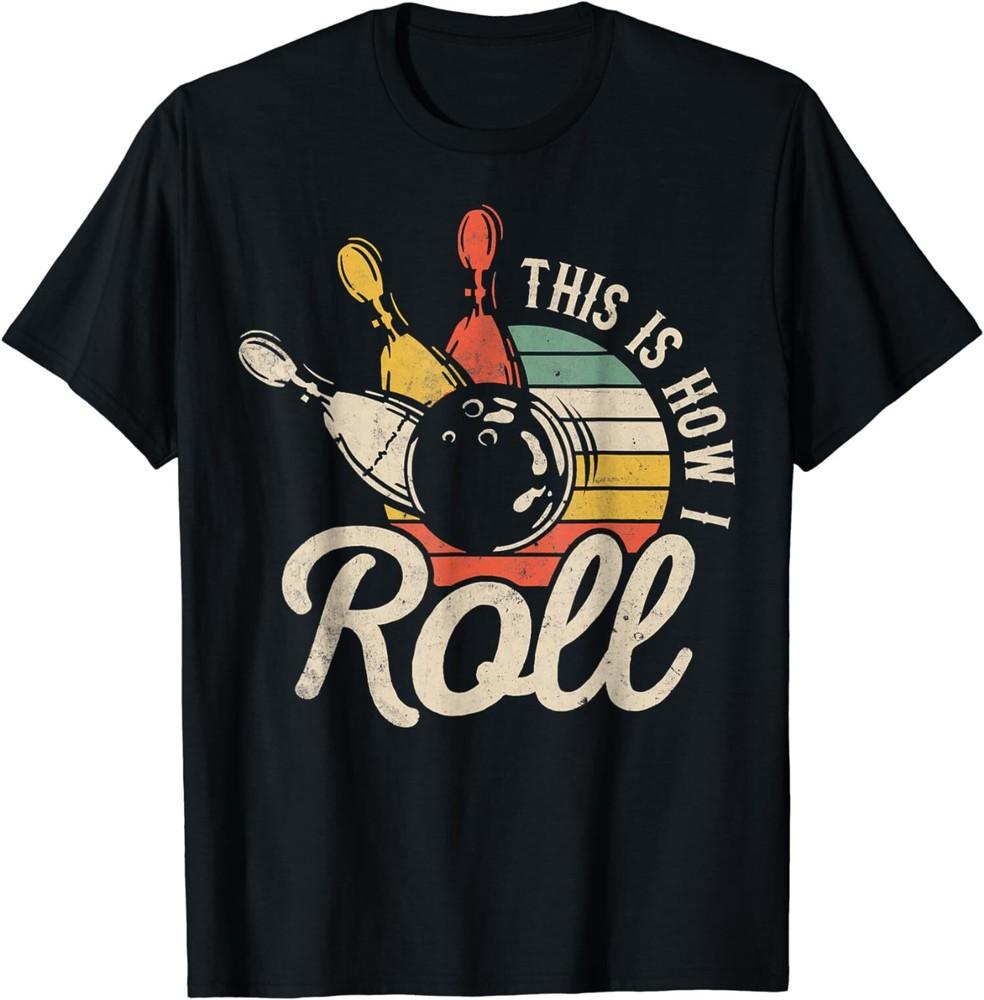 This Is How I Roll Retro Bowling Team Bowler Gift Unisex T-Shirt Unisex T-Shirt L