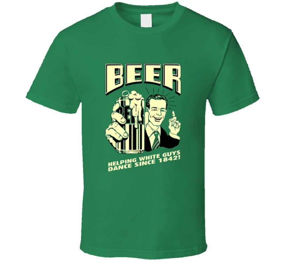 

Beer Helping White Guys Dance since 1842 ! T Shirt 4XL