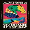 You Dreamed of Empires by Alvaro Enrigue Paperback Book 9781529920659