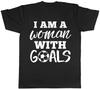 I Am a Women with Goals Womens Ladies T-Shirt Tee