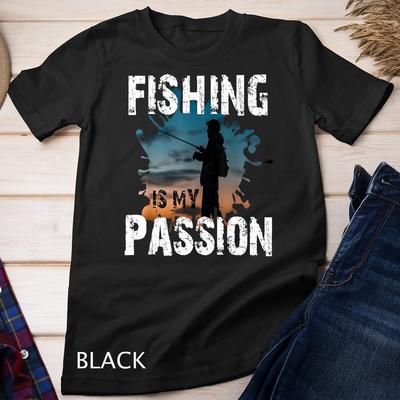 Mens Fishing IS MY Passion - Father's Day Unisex T-shirt