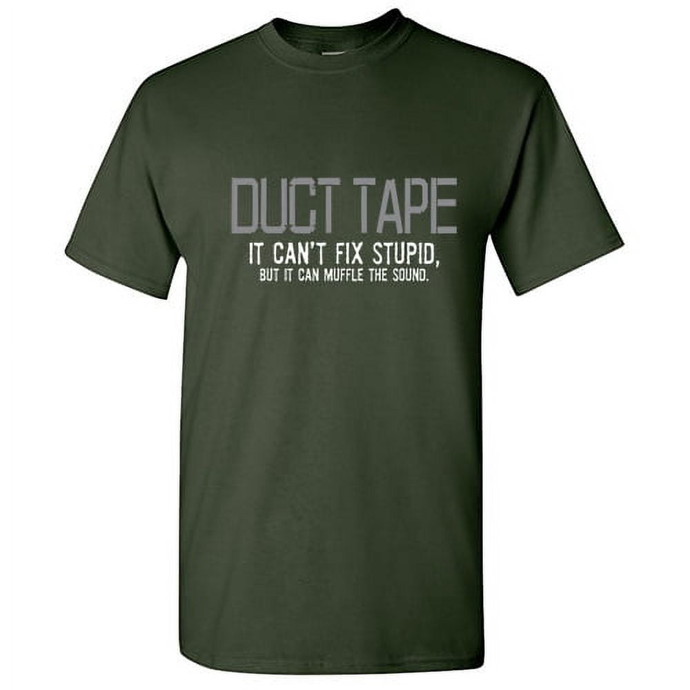 Duct Tape It Cant Fix Stupid But Unisex Tshirt Humor Graphic Tees Novelty Funny Sarcastic T Shirt Summer 100 Cotton Round Neck
