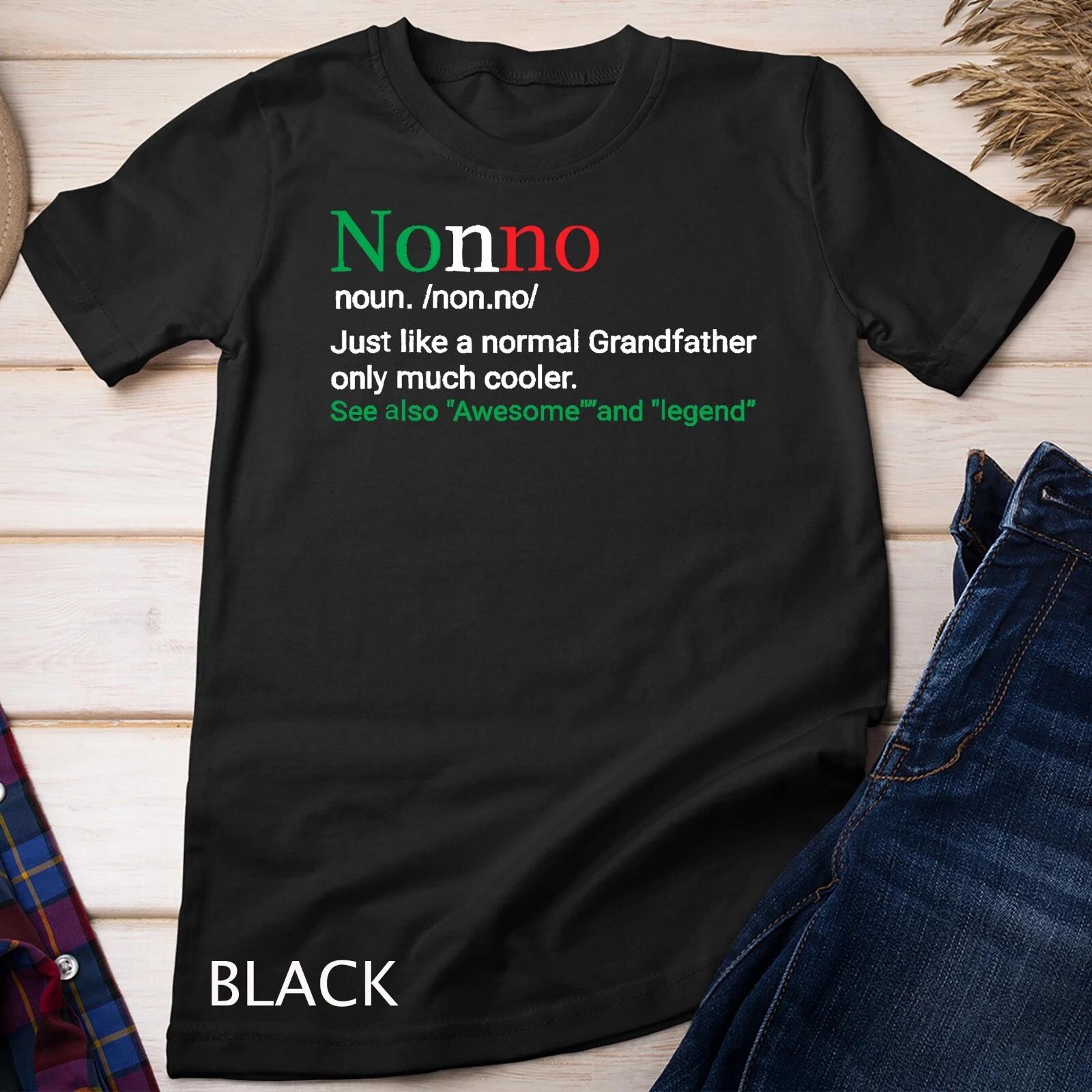 Best Funny Nonno Italian Grandfather Definition Gift T-Shirt Unisex T-shirt XL