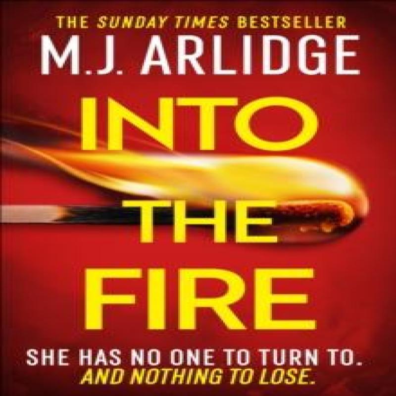 Into the Fire by M. J. Arlidge Hardback Book 9781398708280