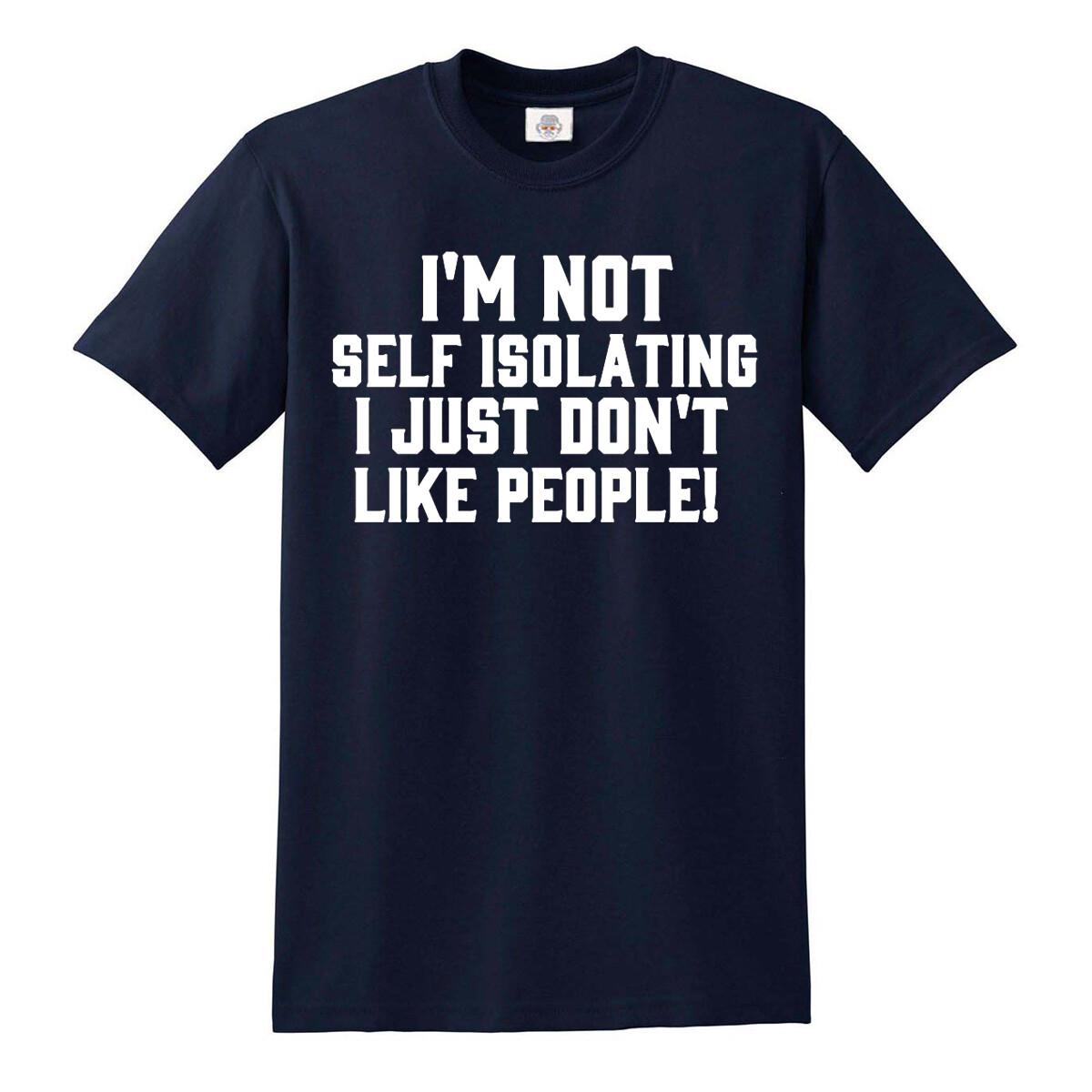 I M NOT SOCIAL DISTANCING I JUST DON T LIKE PEOPLE T-shirt Funny Lockdown Gift S