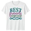 Best Friends Forever Unisexs TShirt Friendship Birthday Gift For Her