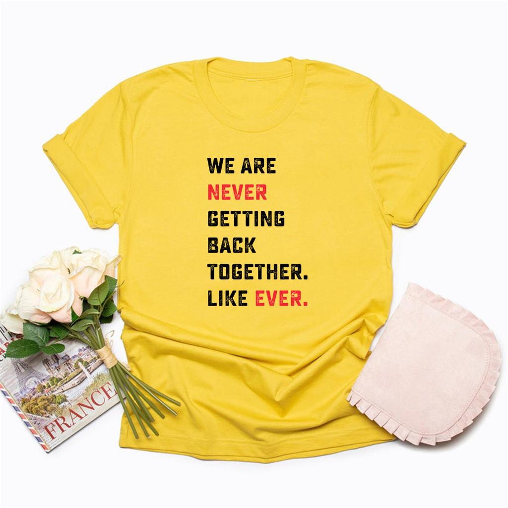 We Are Never Getting Back Together Like Ever T-shirt TS Concert Unisex Tee Short Sleeve Graphic T Shirts Eras Tour Tshirt Top