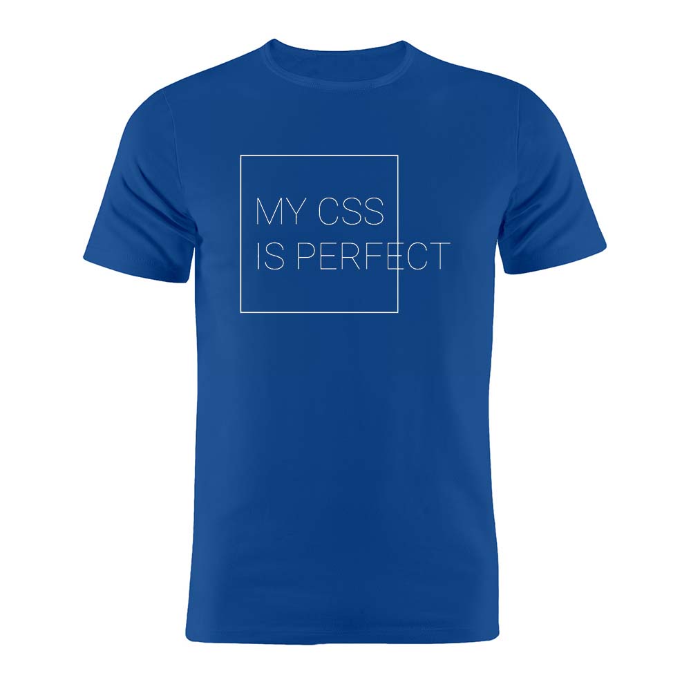 100 Cotton Unisex T Shirt Funny My Css Is Perfect Sarcasm Coder Developer Programmer Funny Artwork Gift Tee