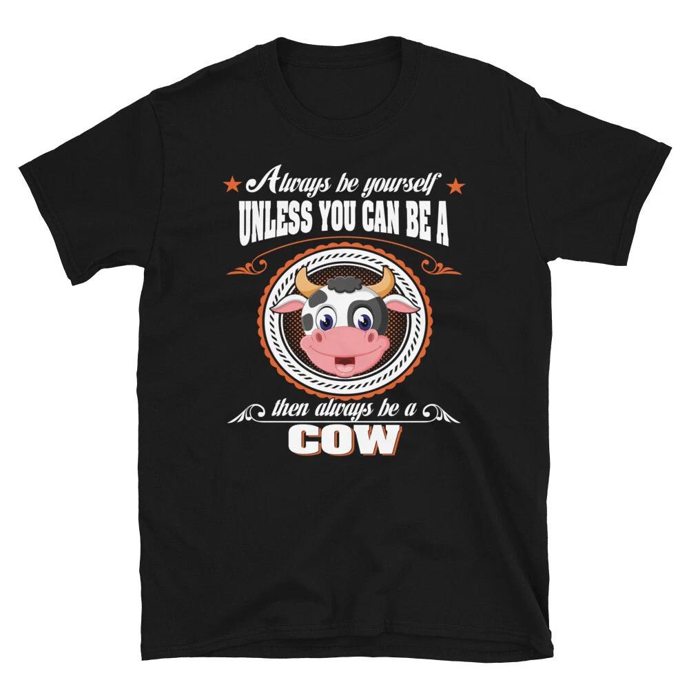 Always Be A Cow Funny Cow T-Shirt 2XL