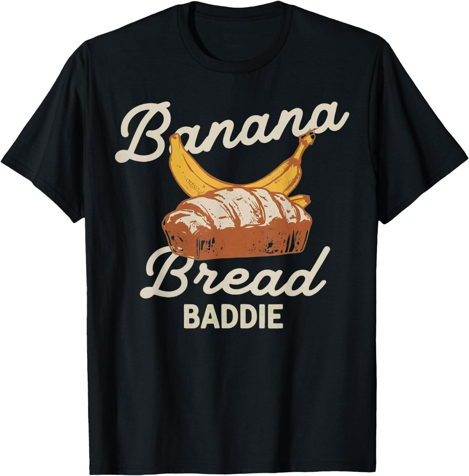Banana Bread Baddie Funny Baking Meme Quote T-Shirt 2XL