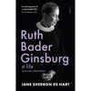 Ruth Bader Ginsburg: a Life The Definitive Account of an Icon Who Shaped