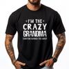 I M The Crazy Everyone Warned You About Mother Day 3d Printed T Shirts Cotton Comfort Cotton T Shirt Men Christmas