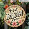 2D Flat, 1pc "Best Mom Ever" Round Aluminum Sign - 7.87Inch Floral Design In Pink, Yellow & Green, Pre-Drilled for Easy Installation, Perfect for