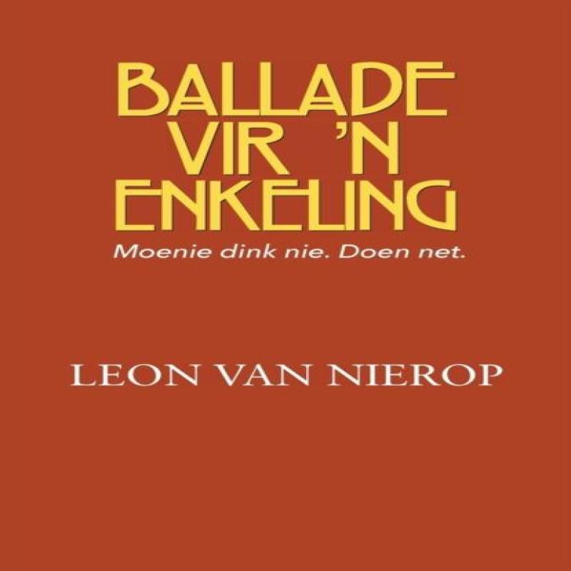 Ballade vir n Enkeling by Leon van Nierop Paperback Book 9780624073819